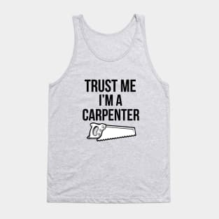 Trust me, I'm a carpenter Tank Top